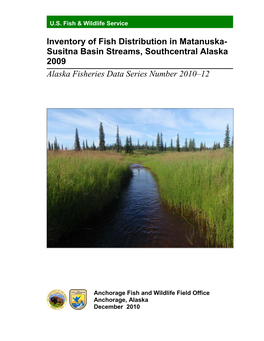 Inventory of Fish Distribution in Matanuska- Susitna Basin Streams, Southcentral Alaska 2009 Alaska Fisheries Data Series Number 2010–12