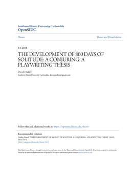 THE DEVELOPMENT of 800 DAYS of SOLITUDE: a CONJURING: a PLAYWRITING THESIS David Dudley Southern Illinois University Carbondale, Daviddudley@Gmail.Com