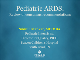 Pediatric ARDS: Review of Consensus Recommendations