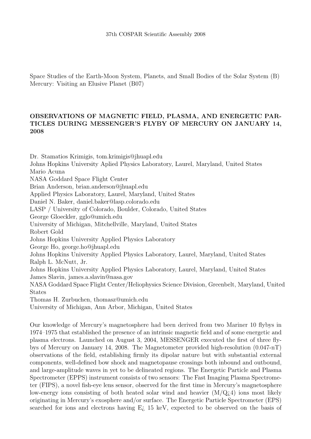 Space Studies of the Earth-Moon System, Planets, and Small Bodies of the Solar System (B) Mercury: Visiting an Elusive Planet (B07)