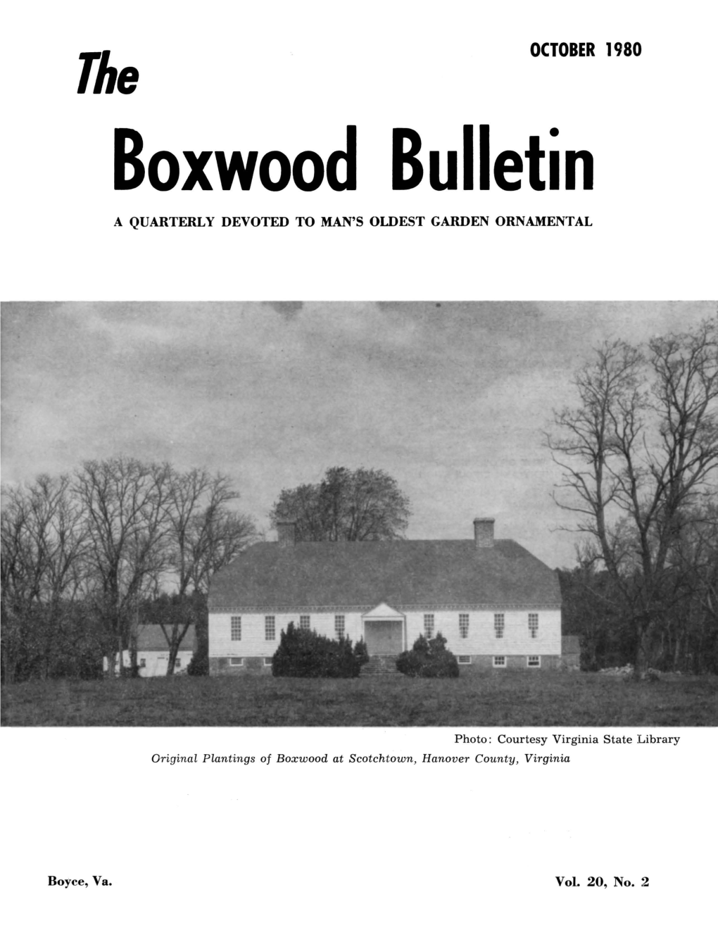 OCTOBER 1980 Boxwood Bulletin a QUARTERLY DEVOTED to MAN's OLDEST GARDEN ORNAMENTAL