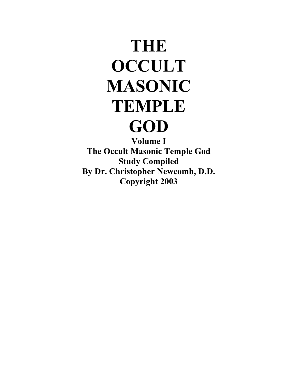 THE OCCULT MASONIC TEMPLE GOD Volume I the Occult Masonic Temple God Study Compiled by Dr