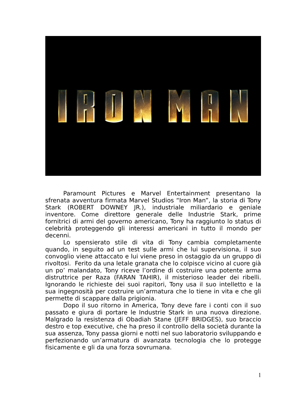 “Iron Man”, La Storia Di Tony Stark (ROBERT DOWNEY JR.), Industriale Miliardario E Geniale Inventore