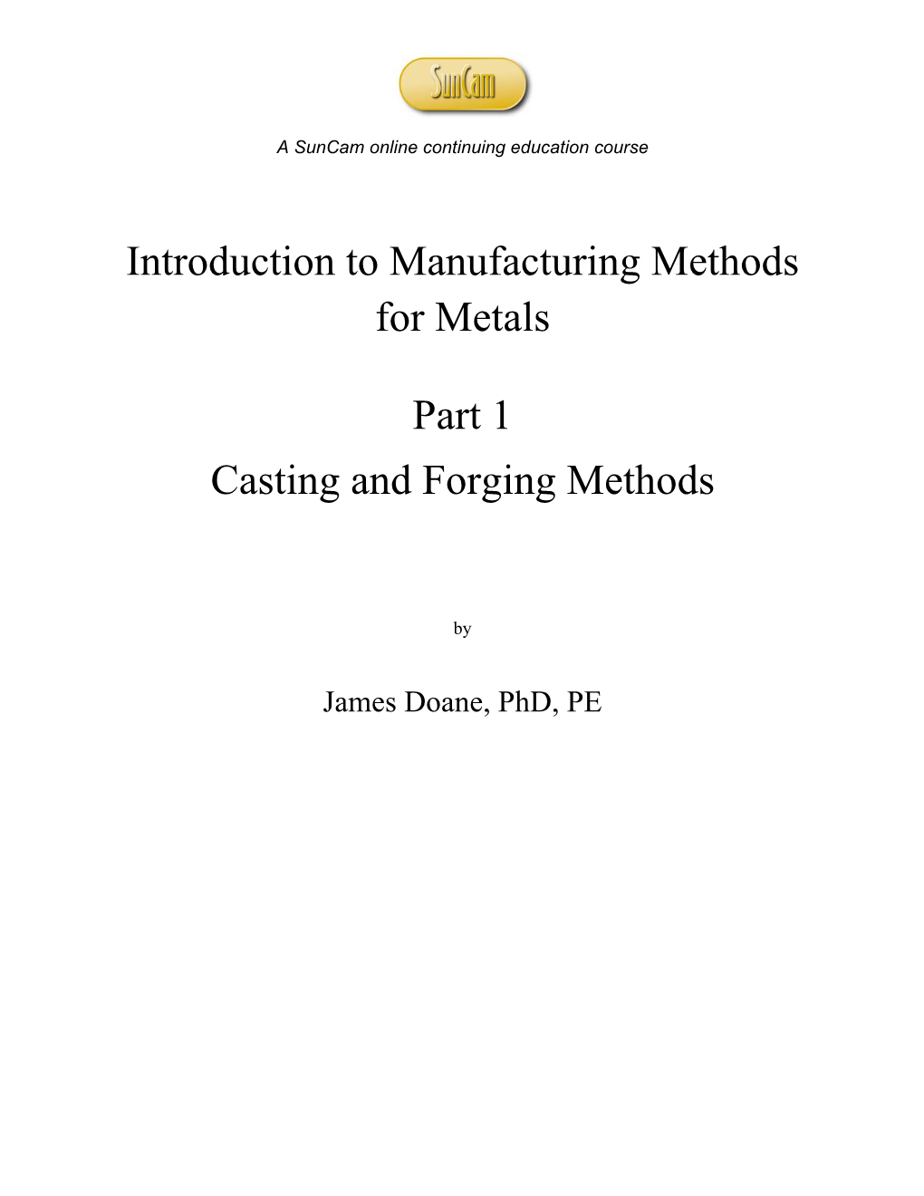 Introduction to Manufacturing Methods for Metals Part 1 Casting And