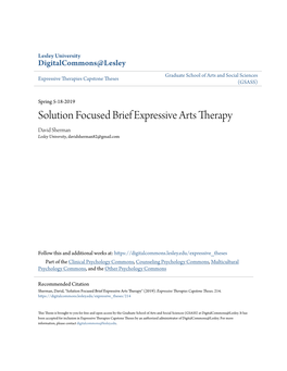 Solution Focused Brief Expressive Arts Therapy David Sherman Lesley University, Davidsherman82@Gmail.Com