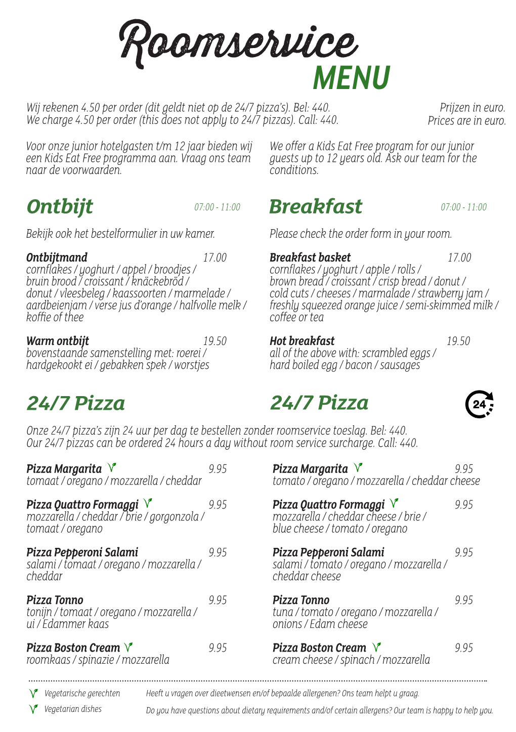 Roomservice MENU Wij Rekenen 4.50 Per Order (Dit Geldt Niet Op De 24/7 Pizza’S)