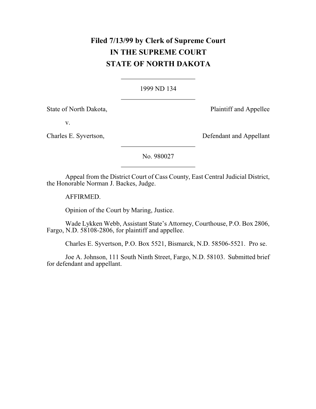 Filed 7/13/99 by Clerk of Supreme Court in the SUPREME COURT STATE of NORTH DAKOTA