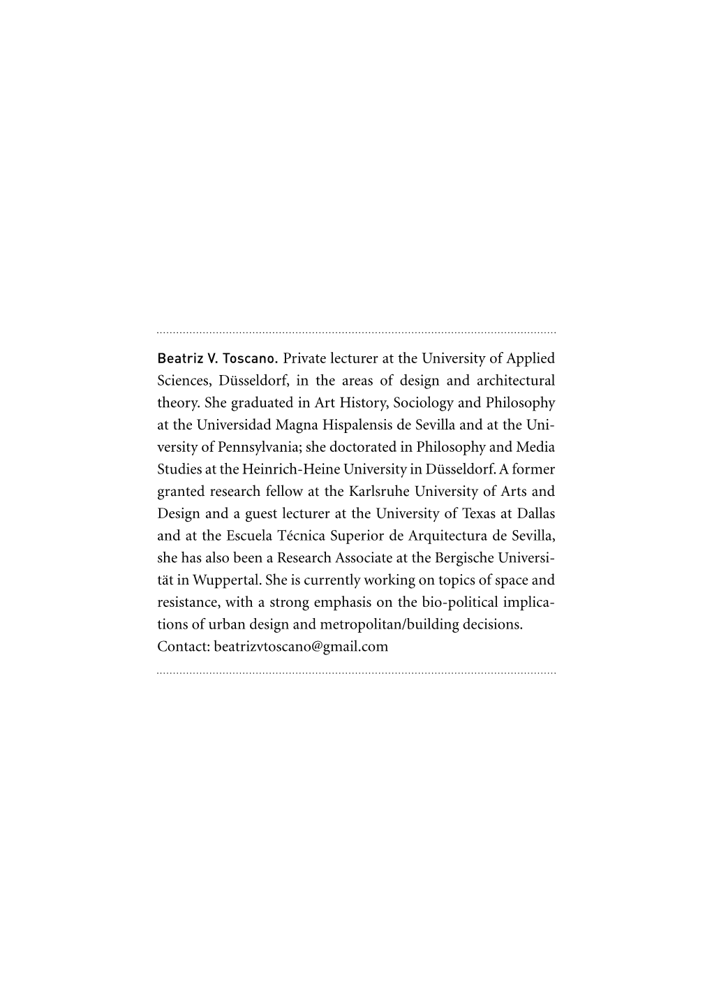 Beatriz V. Toscano. Private Lecturer at the University of Applied Sciences, Düsseldorf, in the Areas of Design and Architectural Theory