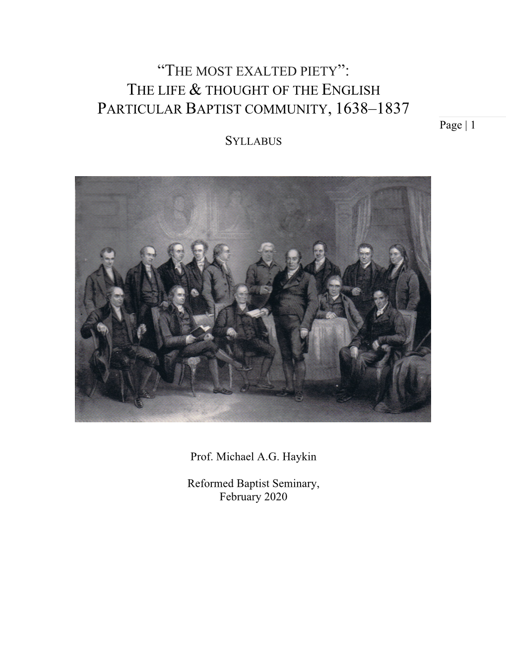 THE MOST EXALTED PIETY”: the LIFE & THOUGHT of the ENGLISH PARTICULAR BAPTIST COMMUNITY, 1638–1837 Page | 1 SYLLABUS