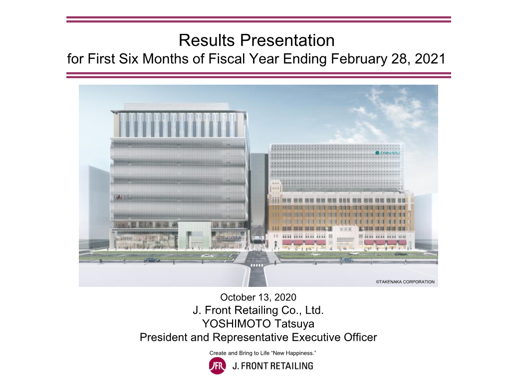 Results Presentation for First Six Months of Fiscal Year Ending February 28, 2021