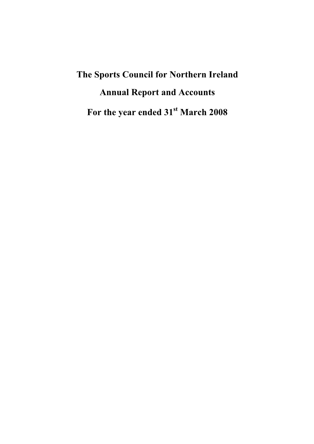 The Sports Council for Northern Ireland Annual Report and Accounts for the Year Ended 31St March 2008