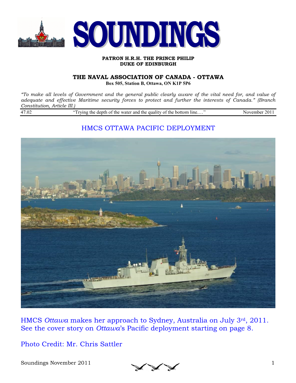 HMCS OTTAWA PACIFIC DEPLOYMENT HMCS Ottawa Makes Her Approach to Sydney, Australia on July 3Rd, 2011. See the Cover Story on Ot