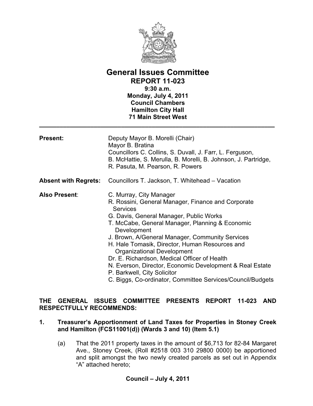 General Issues Committee REPORT 11-023 9:30 A.M. Monday, July 4, 2011 Council Chambers Hamilton City Hall 71 Main Street West ______