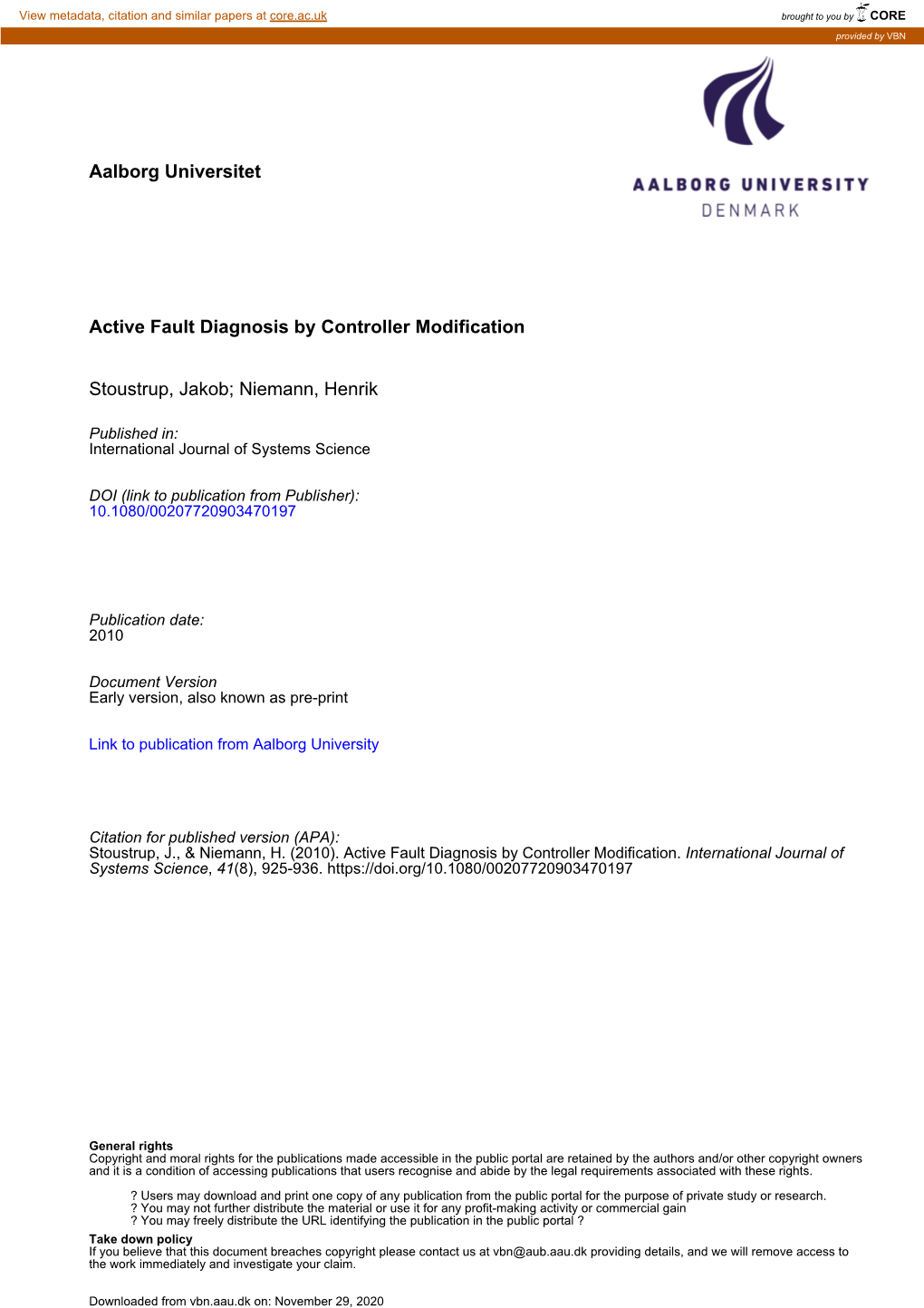 Aalborg Universitet Active Fault Diagnosis by Controller Modification Stoustrup, Jakob; Niemann, Henrik