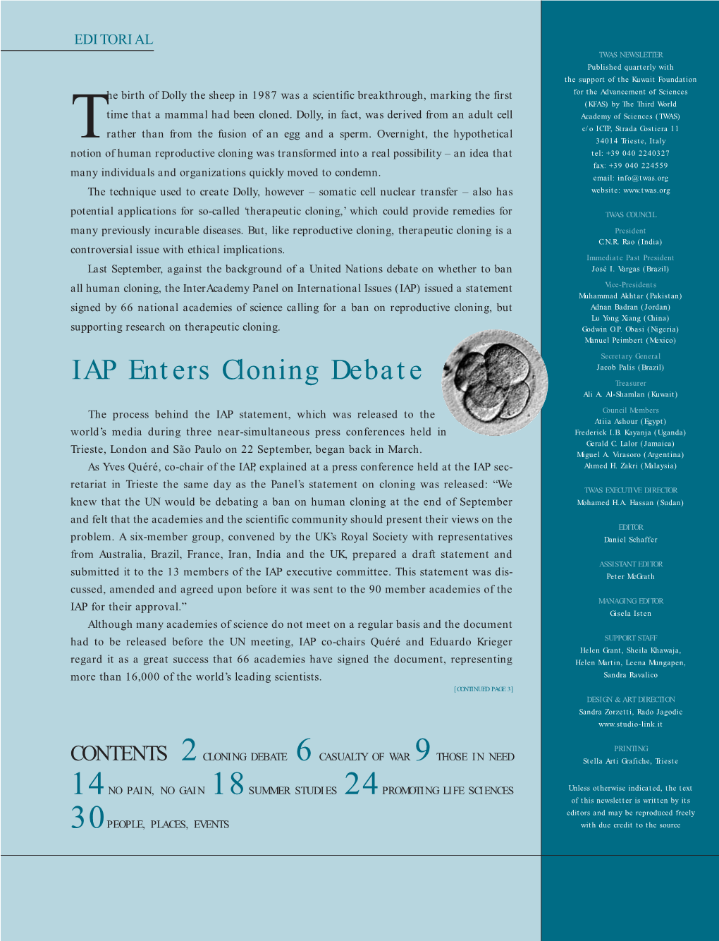 IAP Enters Cloning Debate Jacob Palis (Brazil) Treasurer Ali A