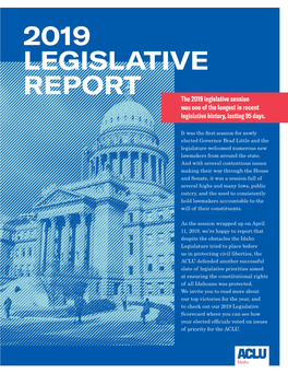2019 LEGISLATIVE REPORT the 2019 Legislative Session Was One of the Longest in Recent Legislative History, Lasting 95 Days