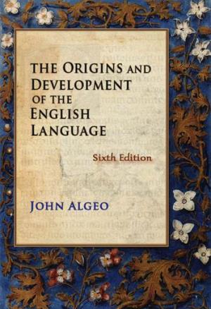 THE ORIGINS and DEVELOPMENT of the ENGLISH LANGUAGE This Page Intentionally Left Blank the ORIGINS and DEVELOPMENT of the ENGLISH LANGUAGE