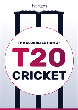 To Download the Globalization of T20 Cricket Report