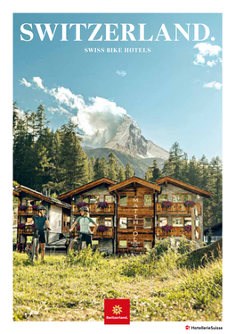 SWITZERLAND. SWISS BIKE HOTELS BIKE SWISS Swiss Bike Hotels at a Glance