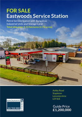 FOR SALE Eastwoods Service Station Petrol Service Station with Bungalow, Industrial Units and Storage Land Total Site Area: 1.12 Hectares (2.76 Acres)