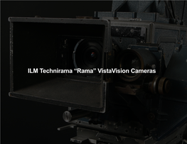 “Rama” Vistavision Cameras Rama Research: Why Cameras?