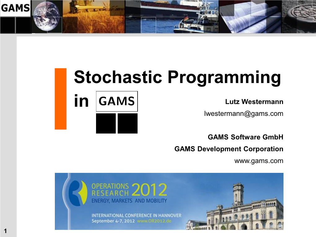 Stochastic Programming in Lutz Westermann Lwestermann@Gams.Com