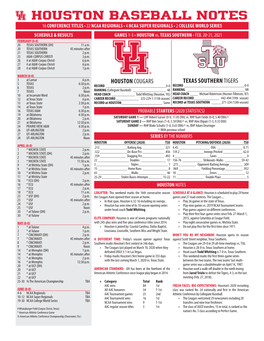 Houston Baseball Notes 16 CONFERENCE TITLES • 22 NCAA REGIONALS • 4 NCAA SUPER REGIONALS • 2 COLLEGE WORLD SERIES SCHEDULE & RESULTS GAMES 1-3 • HOUSTON Vs