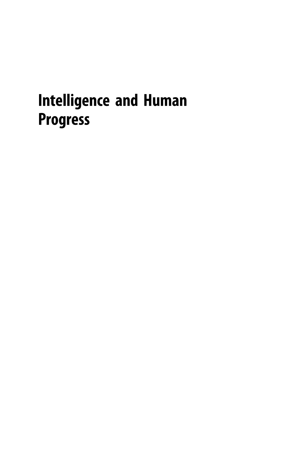 Intelligence and Human Progress Intelligence and Human Progress the Story of What Was Hidden in Our Genes