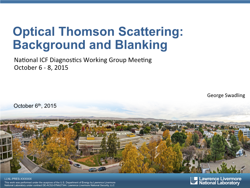 Optical Thomson Scattering: Background and Blanking Na�Onal ICF Diagnos�Cs Working Group Mee�Ng October 6 - 8, 2015