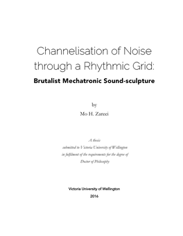 Channelisation of Noise Through a Rhythmic Grid: Brutalist Mechatronic Sound-Sculpture