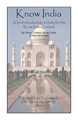 Know India a Brief Introduction to India for the Know India Contest By: Bharvi Chibber, Ashok Gupta, & Rajindar Koshal