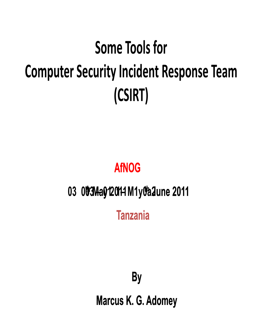 Some Tools for Computer Security Incident Response Team (CSIRT)