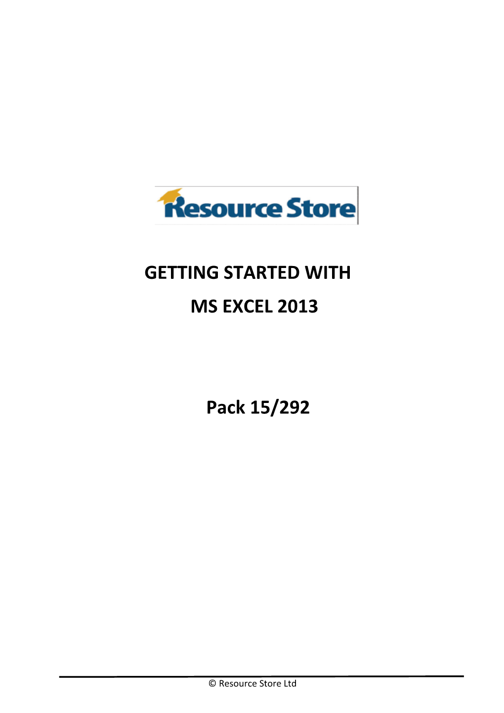 GETTING STARTED with MS EXCEL 2013 Pack 15/292