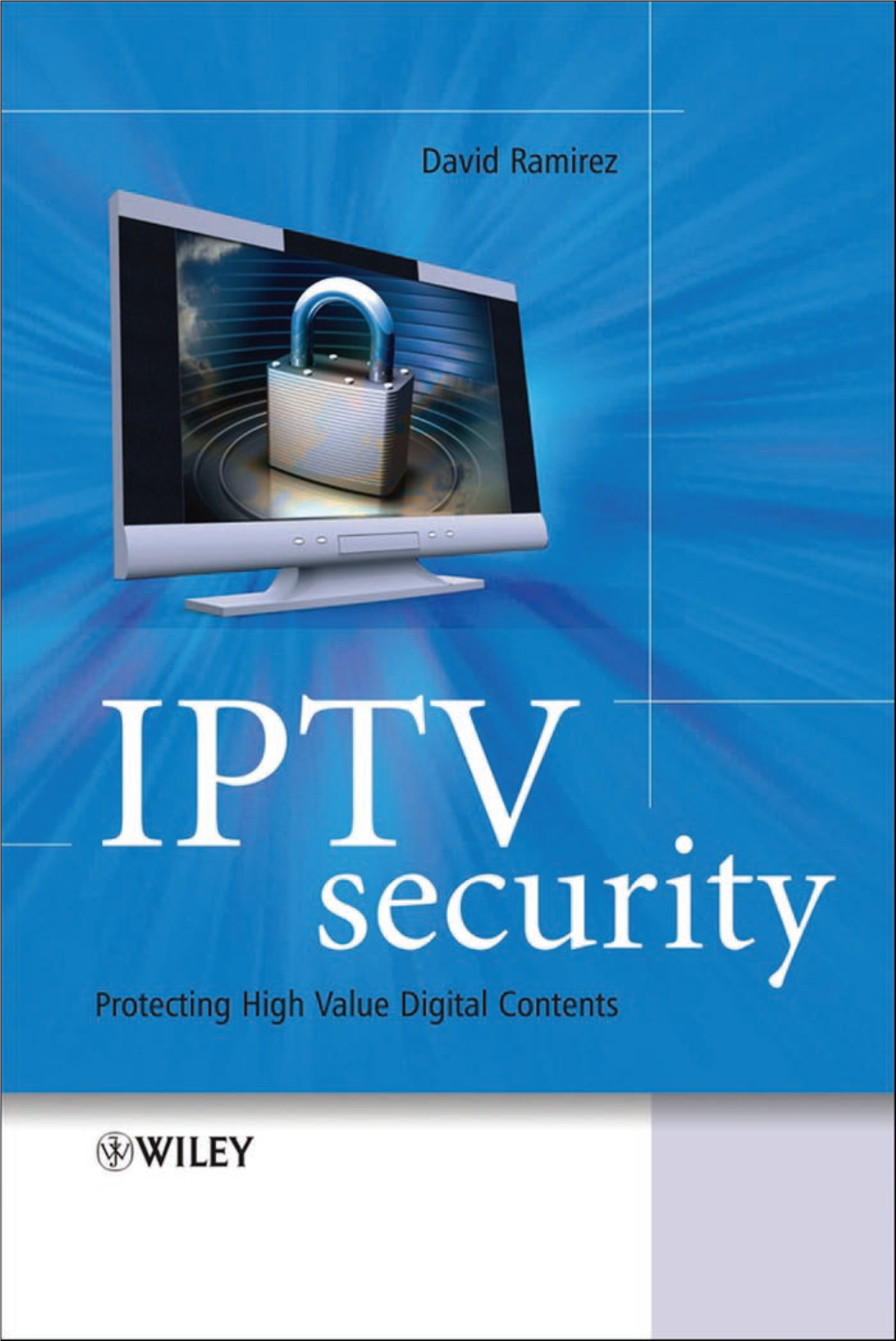 IPTV Security Protecting High-Value Digital Contents