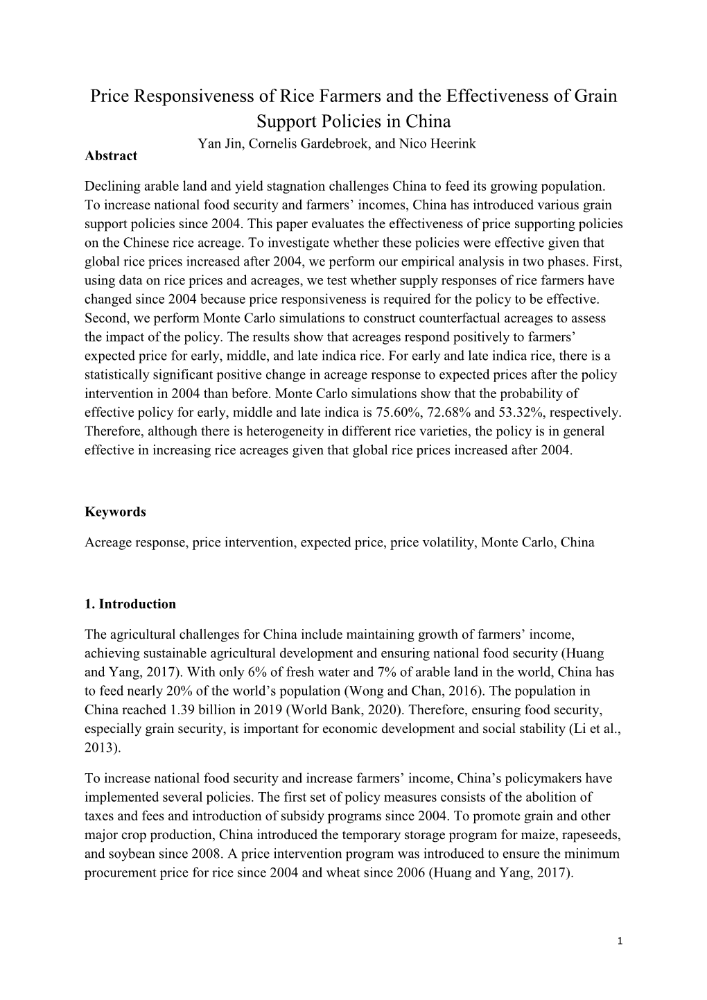 Price Responsiveness of Rice Farmers and the Effectiveness of Grain Support Policies in China Yan Jin, Cornelis Gardebroek, and Nico Heerink Abstract