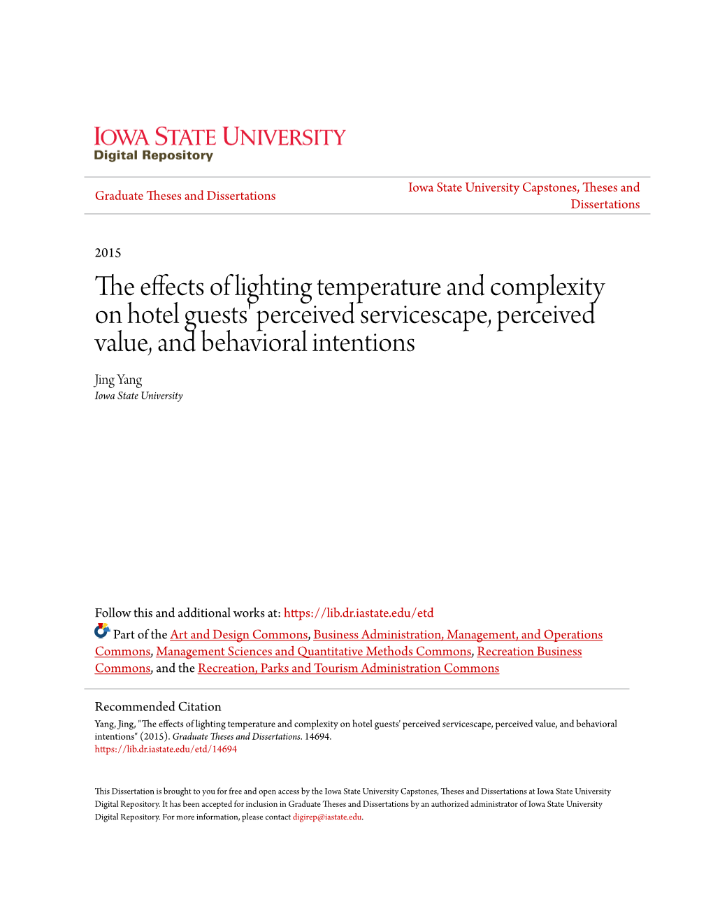 The Effects of Lighting Temperature and Complexity on Hotel Guests' Perceived Servicescape, Perceived Value, and Behavioral Intentions Jing Yang Iowa State University