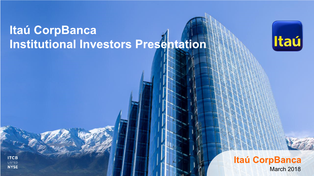 Itaú Corpbanca Institutional Investors Presentation March18