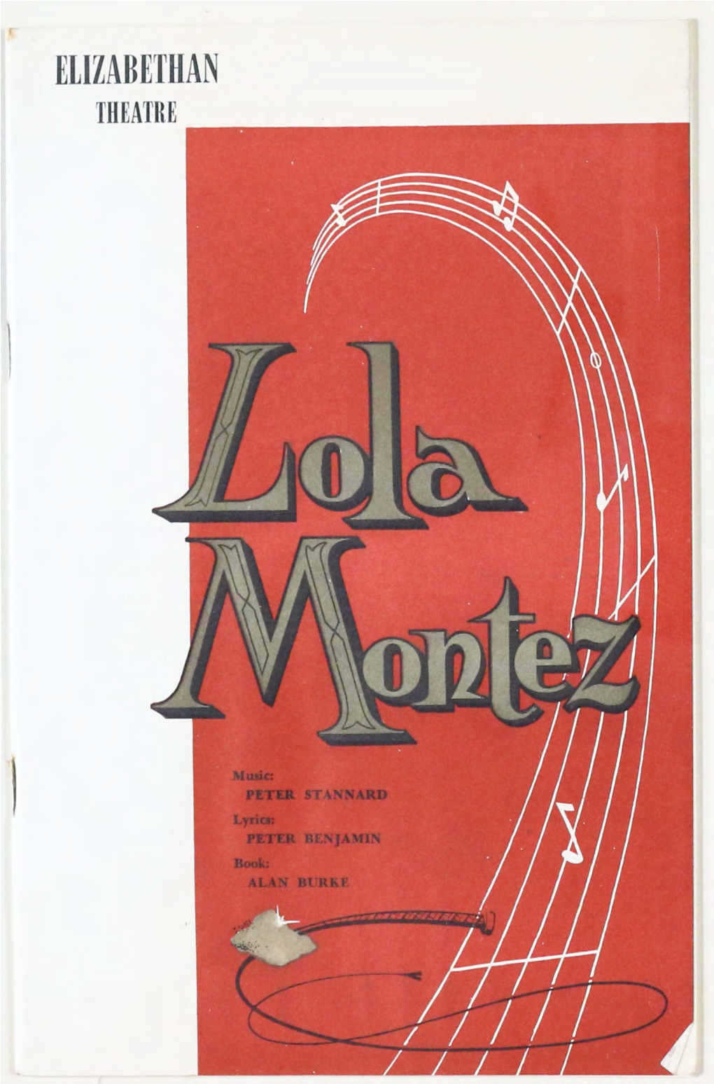 LOLA MONTEZ the Story of This Musical Is Based on Historical Fact