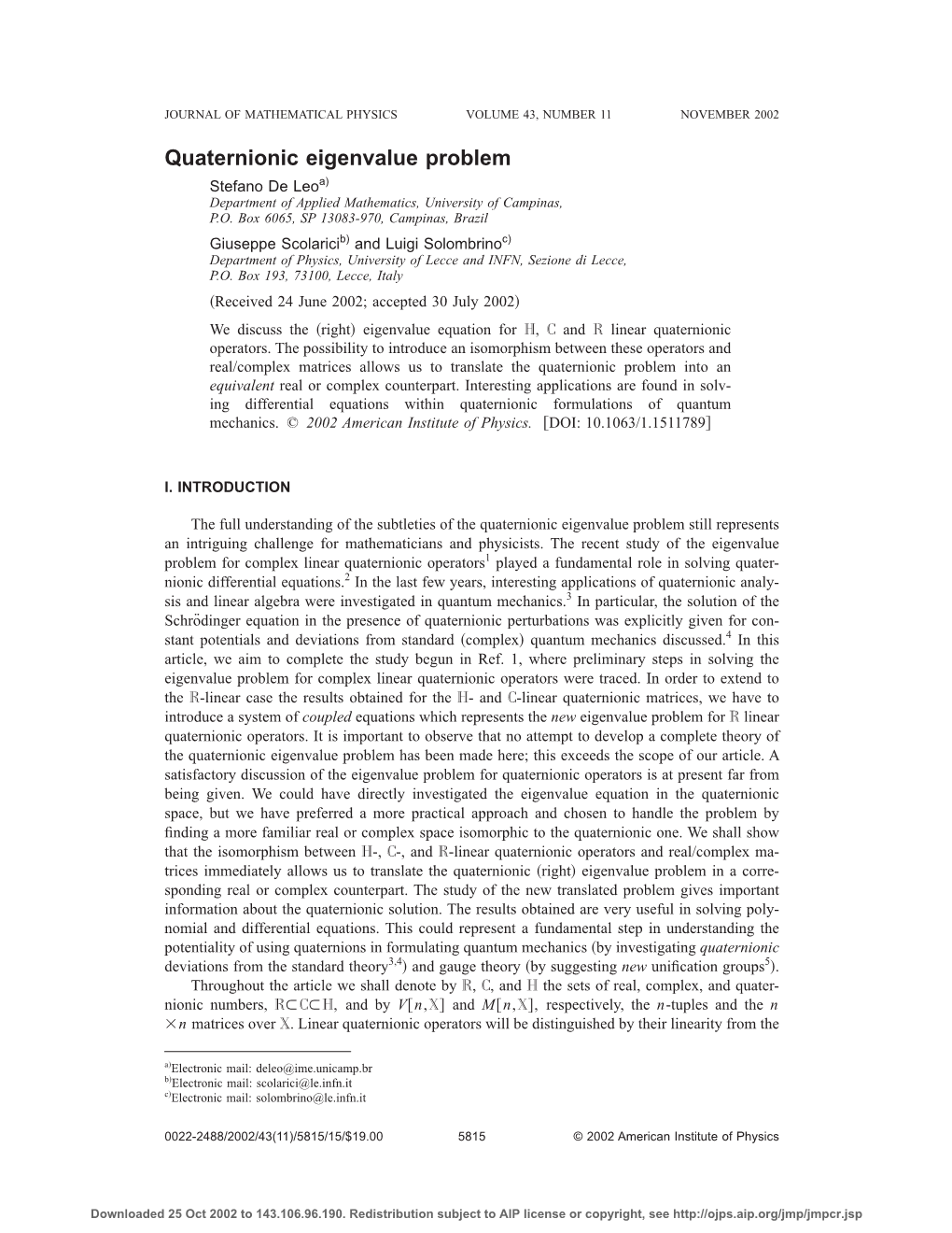 Quaternionic Eigenvalue Problem Stefano De Leoa) Department of Applied Mathematics, University of Campinas, P.O