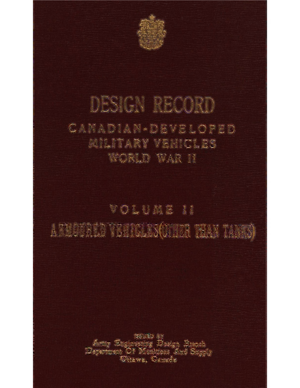 Design Record, Canadian Developed Military Vehicles WW 2, Volume 2, Armoured Vehicles