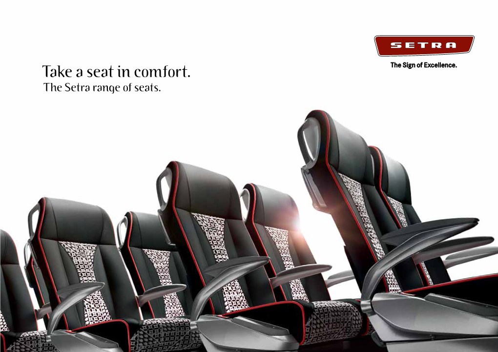 Take a Seat in Comfort. the Setra Range of Seats