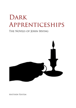 Dark Apprenticeships the Novels of John Irving