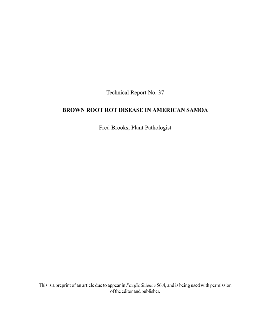 Technical Report No. 37 BROWN ROOT ROT DISEASE IN