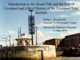 Introduction to the Ocean Tide and the Port of Liverpool and a Brief History of the Liverpool Tidal Institute