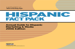 Hispanic Fact Pack | Advertising Age | 3 HISPANIC FACT PACK Top Line Data on the Hispanic Market in the U.S