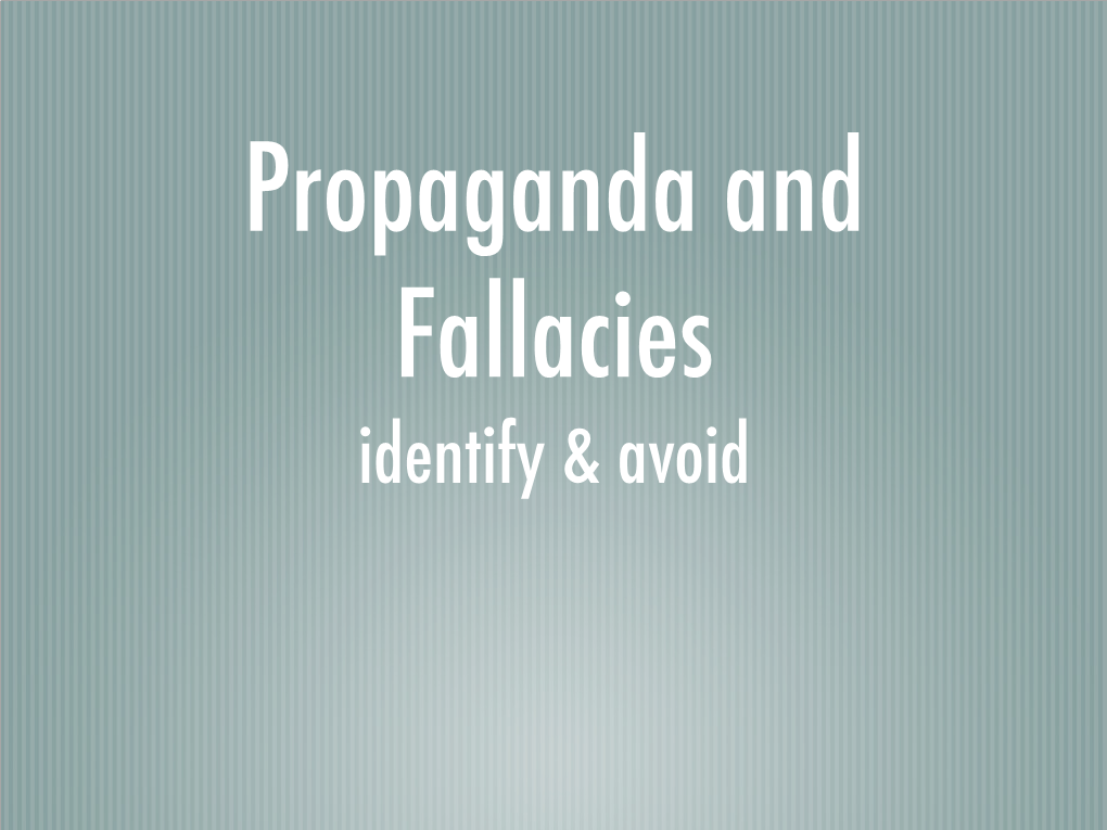 Propaganda and Fallacies Identify & Avoid Importance