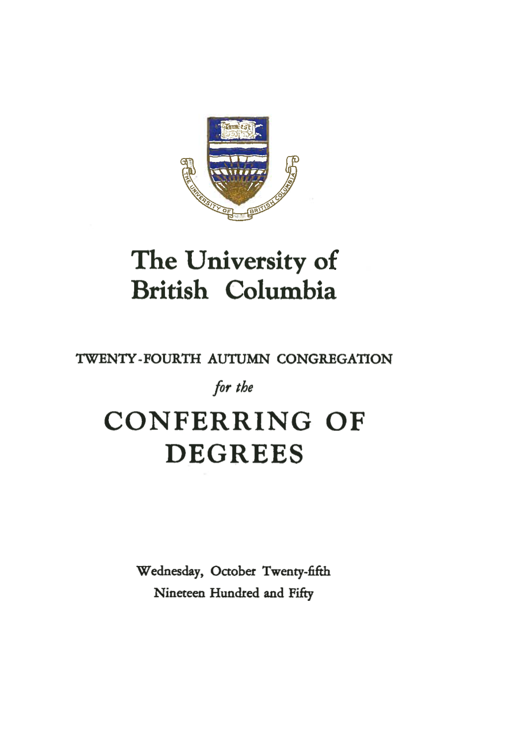 The University of British Columbia CONFERRING of DEGREES