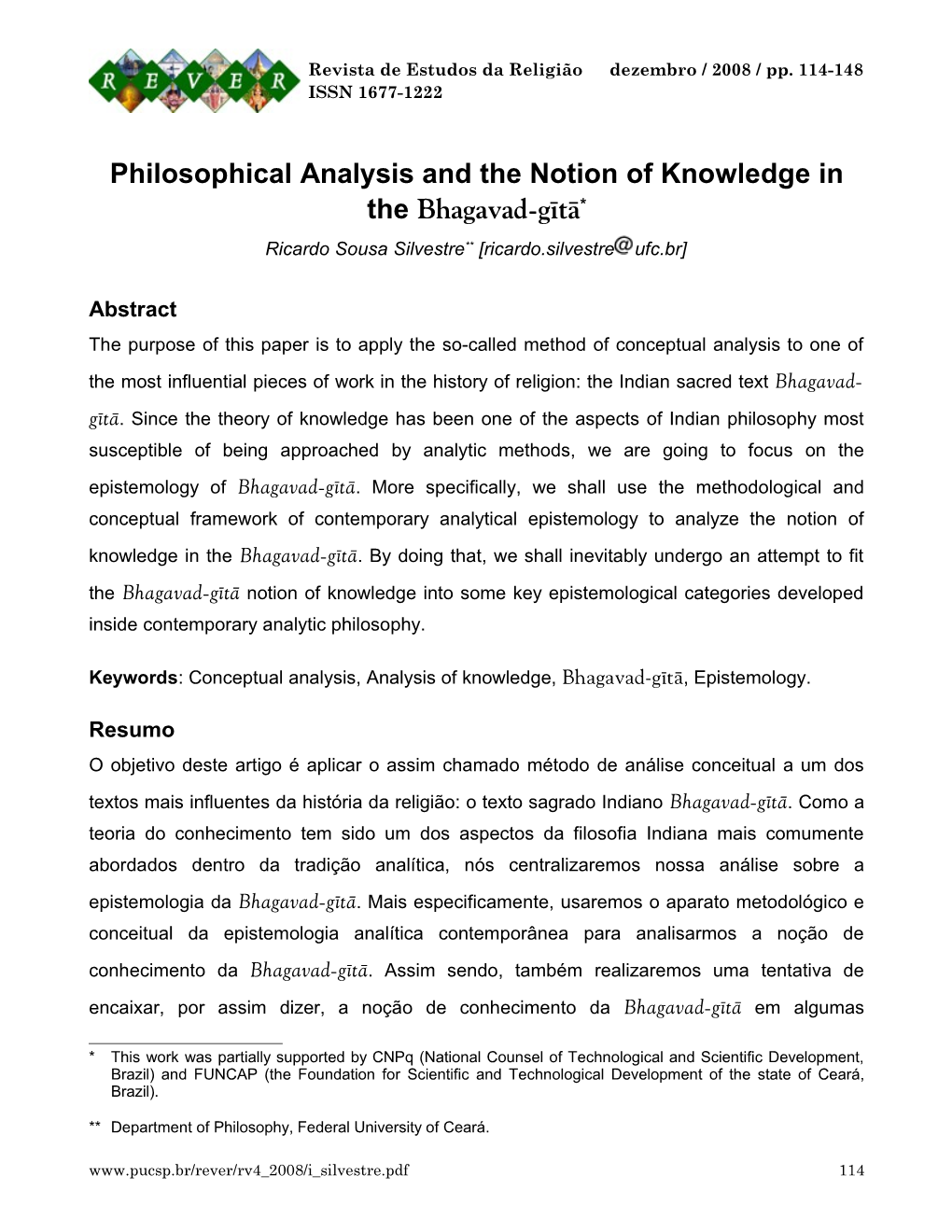 Philosophical Analysis and the Notion of Knowledge in the Bhagavad-Gétä* Ricardo Sousa Silvestre** [Ricardo.Silvestre Ufc.Br]