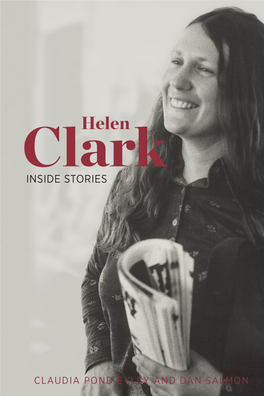 Here Into a Compelling Narrative, Offer a Brilliantly Multi-Faceted, Inside Account of Helen Clark’S Life and Career