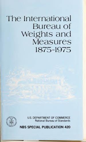 The International Bureau of Weights and Measures 1875-1975